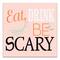 Be Scary Canvas Wall Art